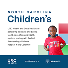 Graphic with child announcing North Carolina Children's with UNC Health and Duke Health logo