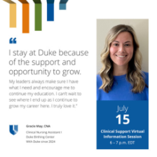 Promotional image for Clinical Support Information Session on July 15. Quote from nursing assistant Gracie May about her positive experience at Duke Health.