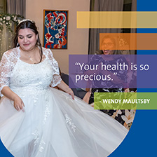Woman in wedding dress dances while people cheer her on. Message says "Your health is so precious" - Wendy Maultsby