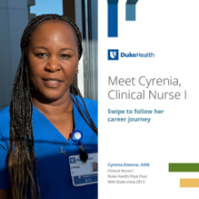 Portrait of a Duke Health clinical nurse named Cyrenia wearing identification badge, standing near a window. Text on image highlights her career journey as a Clinical Nurse I with Duke Health since 2013.