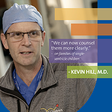 Dr. Kevin Hill in medical attire with the quote We can now counsel them more clearly on families of single-ventricle children