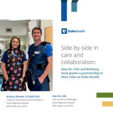 Brittany, a imaging tech, and Dr. Fish, an interventional radiologist, smile in a Duke Regional Hospital procedure room. The Duke Health logo and the words:"Side-by-side in care and collaboration: How Dr. Fish and Brittany have grown a partnership in their roles at Duke Health" is show near them.