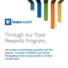 Duke Health logo and colorful ribbons with the text: Through our Total Rewards Program, we invest in well-being, growth, and the future. So, team members can thrive throughout their careers and in all that comes next.
