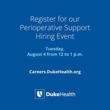 Blue background with white text advertising an upcoming hiring event for perioperative support on Tuesday, August 4 from 12 to 1 p.m. At the bottom is Careers.DukeHealth.org and the Duke Health logo.